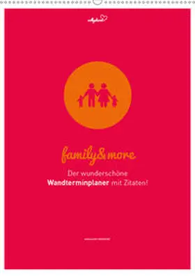 Vollgeherzt |  vollgeherzt: Familienplaner family&more - Der wunderschöne Wandterminplaner mit Zitaten! (Wandkalender 2020 DIN A2 hoch) | Sonstiges |  Sack Fachmedien