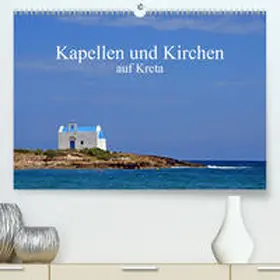 Sarnade |  Kapellen und Kirchen auf Kreta(Premium, hochwertiger DIN A2 Wandkalender 2020, Kunstdruck in Hochglanz) | Sonstiges |  Sack Fachmedien