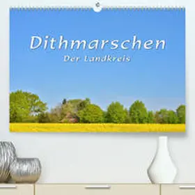 Kulartz |  Dithmarschen - Der Landkreis(Premium, hochwertiger DIN A2 Wandkalender 2020, Kunstdruck in Hochglanz) | Sonstiges |  Sack Fachmedien