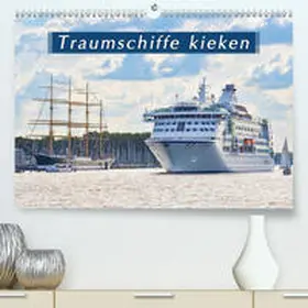 Kulartz |  Traumschiffe kieken(Premium, hochwertiger DIN A2 Wandkalender 2020, Kunstdruck in Hochglanz) | Sonstiges |  Sack Fachmedien