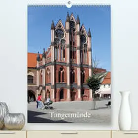 Weiß |  Tangermünde(Premium, hochwertiger DIN A2 Wandkalender 2020, Kunstdruck in Hochglanz) | Sonstiges |  Sack Fachmedien