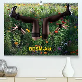 Bradel |  BDSM-Akt(Premium, hochwertiger DIN A2 Wandkalender 2020, Kunstdruck in Hochglanz) | Sonstiges |  Sack Fachmedien