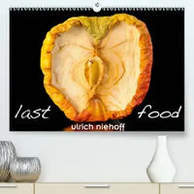 niehoff |  last food(Premium, hochwertiger DIN A2 Wandkalender 2020, Kunstdruck in Hochglanz) | Sonstiges |  Sack Fachmedien