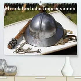 Lindert-Rottke |  Mitttelalterliche Impressionen(Premium, hochwertiger DIN A2 Wandkalender 2020, Kunstdruck in Hochglanz) | Sonstiges |  Sack Fachmedien