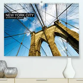 Grossbauer |  New York City, architektonisch gesehen(Premium, hochwertiger DIN A2 Wandkalender 2020, Kunstdruck in Hochglanz) | Sonstiges |  Sack Fachmedien