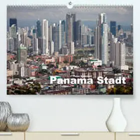 Schickert |  Panama Stadt(Premium, hochwertiger DIN A2 Wandkalender 2020, Kunstdruck in Hochglanz) | Sonstiges |  Sack Fachmedien