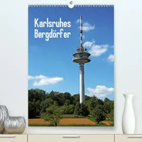 Eppele |  Karlsruhes Bergdörfer(Premium, hochwertiger DIN A2 Wandkalender 2020, Kunstdruck in Hochglanz) | Sonstiges |  Sack Fachmedien