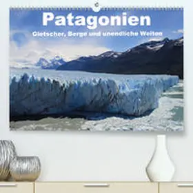 Köhler |  Patagonien, Gletscher, Berge und unendliche Weiten(Premium, hochwertiger DIN A2 Wandkalender 2020, Kunstdruck in Hochglanz) | Sonstiges |  Sack Fachmedien