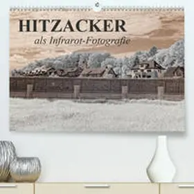 Langenkamp |  Hitzacker als Infrarot-Fotografie(Premium, hochwertiger DIN A2 Wandkalender 2020, Kunstdruck in Hochglanz) | Sonstiges |  Sack Fachmedien