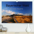Eickhoff |  Bayerischer Wald - der Osten Bayerns(Premium, hochwertiger DIN A2 Wandkalender 2020, Kunstdruck in Hochglanz) | Sonstiges |  Sack Fachmedien