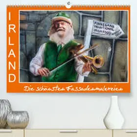 Böhme |  IRLAND - Die schönsten Fassadenmalereien(Premium, hochwertiger DIN A2 Wandkalender 2020, Kunstdruck in Hochglanz) | Sonstiges |  Sack Fachmedien