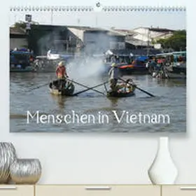 Goldscheider |  Menschen in Vietnam(Premium, hochwertiger DIN A2 Wandkalender 2020, Kunstdruck in Hochglanz) | Sonstiges |  Sack Fachmedien