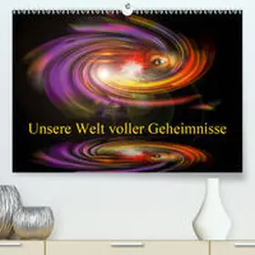 Zettl |  Unsere Welt voller Geheimnisse - Digitale Kunst(Premium, hochwertiger DIN A2 Wandkalender 2020, Kunstdruck in Hochglanz) | Sonstiges |  Sack Fachmedien