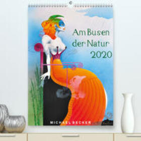 Becker | Am Busen der Natur / 2020(Premium, hochwertiger DIN A2 Wandkalender 2020, Kunstdruck in Hochglanz) | Sonstiges | 978-3-671-27603-5 | sack.de