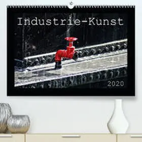 Hebgen |  Industrie-Kunst 2020(Premium, hochwertiger DIN A2 Wandkalender 2020, Kunstdruck in Hochglanz) | Sonstiges |  Sack Fachmedien