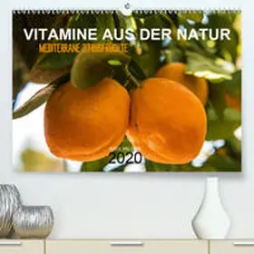 Hilger |  VITAMINE AUS DER NATUR(Premium, hochwertiger DIN A2 Wandkalender 2020, Kunstdruck in Hochglanz) | Sonstiges |  Sack Fachmedien