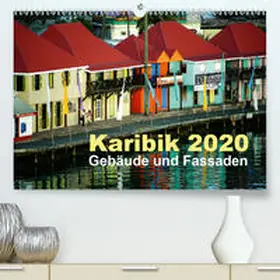 Frank |  Karibik 2020 - Gebäude und Fassaden(Premium, hochwertiger DIN A2 Wandkalender 2020, Kunstdruck in Hochglanz) | Sonstiges |  Sack Fachmedien
