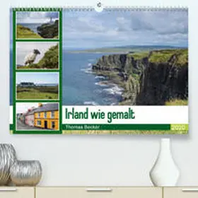Becker |  Irland wie gemalt(Premium, hochwertiger DIN A2 Wandkalender 2020, Kunstdruck in Hochglanz) | Sonstiges |  Sack Fachmedien