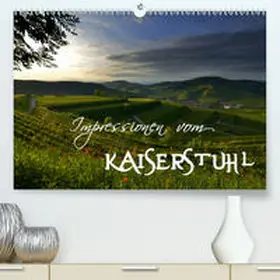 Mathias |  Impressionen vom Kaiserstuhl(Premium, hochwertiger DIN A2 Wandkalender 2020, Kunstdruck in Hochglanz) | Sonstiges |  Sack Fachmedien