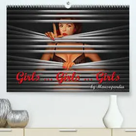 Jüngling alias Mausopardia |  Girls ... Girls ... Girls by Mausopardia(Premium, hochwertiger DIN A2 Wandkalender 2020, Kunstdruck in Hochglanz) | Sonstiges |  Sack Fachmedien