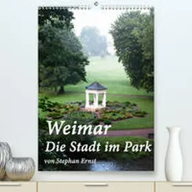 Ernst |  Weimar - Die Stadt im Park(Premium, hochwertiger DIN A2 Wandkalender 2020, Kunstdruck in Hochglanz) | Sonstiges |  Sack Fachmedien