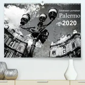Silberstein |  Silberstein porträtiert Palermo(Premium, hochwertiger DIN A2 Wandkalender 2020, Kunstdruck in Hochglanz) | Sonstiges |  Sack Fachmedien