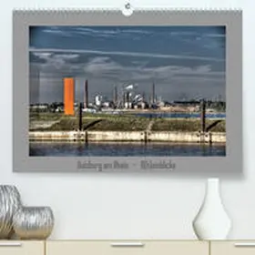 Petsch |  Duisburg am Rhein  -  R(h)einblicke(Premium, hochwertiger DIN A2 Wandkalender 2020, Kunstdruck in Hochglanz) | Sonstiges |  Sack Fachmedien