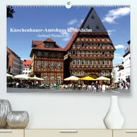 Niemsch |  Knochenhauer-Amtshaus Hildesheim(Premium, hochwertiger DIN A2 Wandkalender 2020, Kunstdruck in Hochglanz) | Sonstiges |  Sack Fachmedien