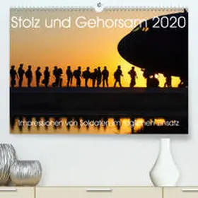 Lehmann (Hrsg.) |  Stolz und Gehorsam. Impressionen von Soldaten im täglichen Einsatz(Premium, hochwertiger DIN A2 Wandkalender 2020, Kunstdruck in Hochglanz) | Sonstiges |  Sack Fachmedien