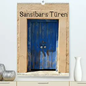 Schroeder |  Sansibars Türenkunst(Premium, hochwertiger DIN A2 Wandkalender 2020, Kunstdruck in Hochglanz) | Sonstiges |  Sack Fachmedien