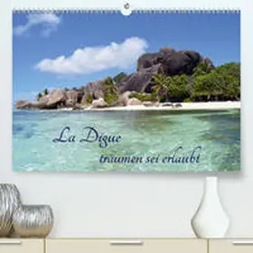 Schroeder |  La Digue, träumen sei erlaubt(Premium, hochwertiger DIN A2 Wandkalender 2020, Kunstdruck in Hochglanz) | Sonstiges |  Sack Fachmedien