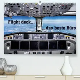 D. |  Flight deck - das beste Büro(Premium, hochwertiger DIN A2 Wandkalender 2020, Kunstdruck in Hochglanz) | Sonstiges |  Sack Fachmedien