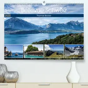Becker |  Bellevue Schweiz(Premium, hochwertiger DIN A2 Wandkalender 2020, Kunstdruck in Hochglanz) | Sonstiges |  Sack Fachmedien