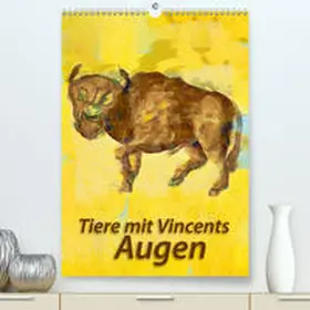 Bleckmann |  Tiere mit Vincents Augen(Premium, hochwertiger DIN A2 Wandkalender 2020, Kunstdruck in Hochglanz) | Sonstiges |  Sack Fachmedien