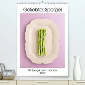 Cölfen |  Geliebter Spargel(Premium, hochwertiger DIN A2 Wandkalender 2020, Kunstdruck in Hochglanz) | Sonstiges |  Sack Fachmedien