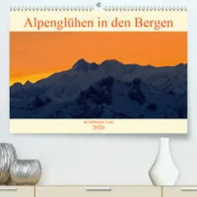 Kramer |  Alpenglühen in den Bergen im Salzburger Land(Premium, hochwertiger DIN A2 Wandkalender 2020, Kunstdruck in Hochglanz) | Sonstiges |  Sack Fachmedien