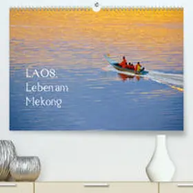 Werner |  Laos. Leben am Mekong(Premium, hochwertiger DIN A2 Wandkalender 2020, Kunstdruck in Hochglanz) | Sonstiges |  Sack Fachmedien