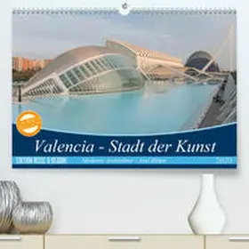 Hilger |  Valencia - Stadt der Kunst(Premium, hochwertiger DIN A2 Wandkalender 2020, Kunstdruck in Hochglanz) | Sonstiges |  Sack Fachmedien