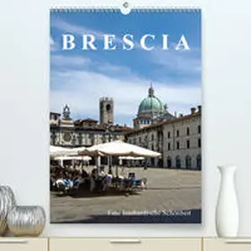 J. Richtsteig |  Brescia, eine lombardische Schönheit(Premium, hochwertiger DIN A2 Wandkalender 2020, Kunstdruck in Hochglanz) | Sonstiges |  Sack Fachmedien