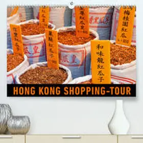 Ristl |  Hong Kong Shopping-Tour(Premium, hochwertiger DIN A2 Wandkalender 2020, Kunstdruck in Hochglanz) | Sonstiges |  Sack Fachmedien