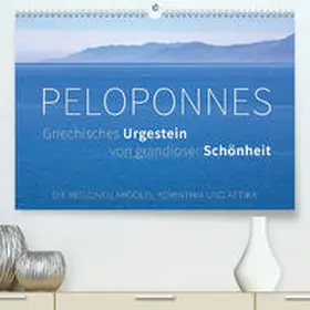 Hoffmann |  Peloponnes, Griechisches Urgestein von grandioser Schönheit. Die Regionen Argolis, Korinthia und Attika(Premium, hochwertiger DIN A2 Wandkalender 2020, Kunstdruck in Hochglanz) | Sonstiges |  Sack Fachmedien