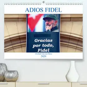 von Löwis of Menar |  Adios Fidel - Abschied von einer Ikone(Premium, hochwertiger DIN A2 Wandkalender 2020, Kunstdruck in Hochglanz) | Sonstiges |  Sack Fachmedien