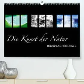 Busse |  Die Kunst der Natur - Dreifach Stilvoll(Premium, hochwertiger DIN A2 Wandkalender 2020, Kunstdruck in Hochglanz) | Sonstiges |  Sack Fachmedien
