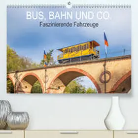 Scherf |  Bus, Bahn und Co. - Faszinierende Fahrzeuge(Premium, hochwertiger DIN A2 Wandkalender 2020, Kunstdruck in Hochglanz) | Sonstiges |  Sack Fachmedien