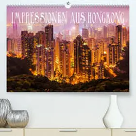 Müller |  Impressionen aus Hong Kong(Premium, hochwertiger DIN A2 Wandkalender 2020, Kunstdruck in Hochglanz) | Sonstiges |  Sack Fachmedien