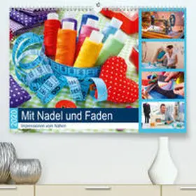 Lehmann (Hrsg.) |  Mit Nadel und Faden 2020. Impressionen vom Nähen(Premium, hochwertiger DIN A2 Wandkalender 2020, Kunstdruck in Hochglanz) | Sonstiges |  Sack Fachmedien