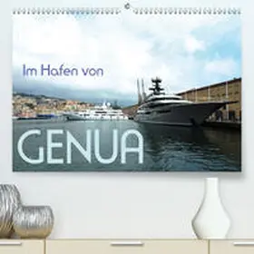 J. Richtsteig |  Im Hafen von Genua(Premium, hochwertiger DIN A2 Wandkalender 2020, Kunstdruck in Hochglanz) | Sonstiges |  Sack Fachmedien