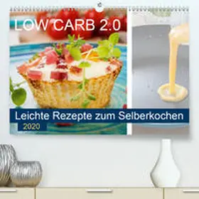 Steiner |  Low Carb 2.0 - Leichte Rezepte zum Selberkochen(Premium, hochwertiger DIN A2 Wandkalender 2020, Kunstdruck in Hochglanz) | Sonstiges |  Sack Fachmedien