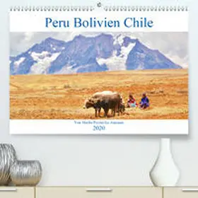 Werner |  Peru Bolivien Chile(Premium, hochwertiger DIN A2 Wandkalender 2020, Kunstdruck in Hochglanz) | Sonstiges |  Sack Fachmedien