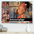 Herzog |  Die letzten Kopfjäger - Zeitzeugen einer Kultur im Nagaland(Premium, hochwertiger DIN A2 Wandkalender 2020, Kunstdruck in Hochglanz) | Sonstiges |  Sack Fachmedien